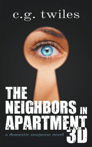 The Neighbors in Apartment 3D: A Domestic Suspense Novel