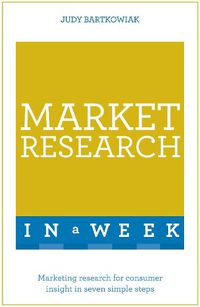 Cover image for Market Research In A Week: Market Research In Seven Simple Steps