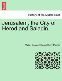 Cover image for Jerusalem, the City of Herod and Saladin.