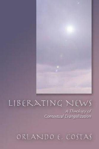 Cover image for Liberating News: A Theology of Contextual Evangelization