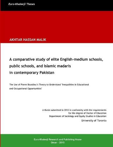 A Comparative Study of Elite English-Medium Schools, Public Schools, and Islamic Madaris in Contemporary Pakistan