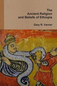 Cover image for The Ancient Religions and Beliefs of Ethiopia