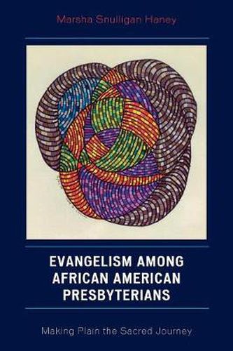 Cover image for Evangelism among African American Presbyterians: Making Plain the Sacred Journey