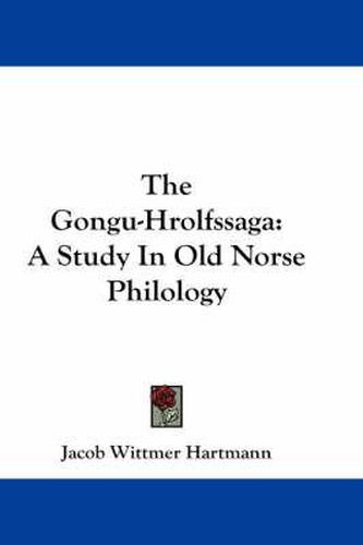 Cover image for The Gongu-Hrolfssaga: A Study in Old Norse Philology