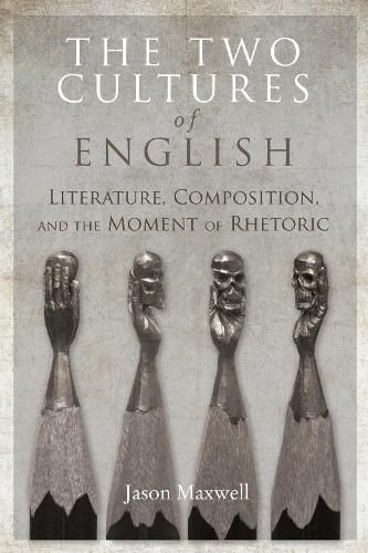 Cover image for The Two Cultures of English: Literature, Composition, and the Moment of Rhetoric