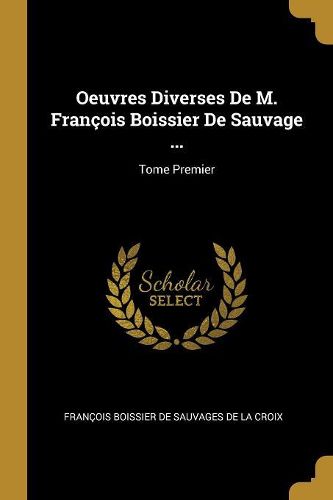 Cover image for Oeuvres Diverses De M. Francois Boissier De Sauvage ...