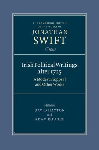 Irish Political Writings after 1725: A Modest Proposal and Other Works