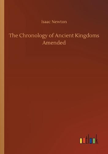 Cover image for The Chronology of Ancient Kingdoms Amended