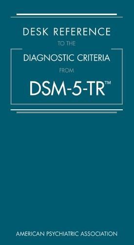 Desk Reference to the Diagnostic Criteria From DSM-5-TR (TM)