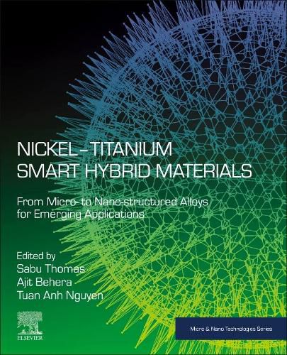 Cover image for Nickel-Titanium Smart Hybrid Materials: From Microto Nano-structured Alloys for Emerging Applications