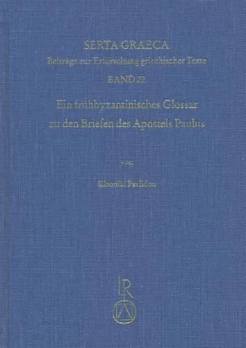 Cover image for Ein Fruhbyzantinisches Glossar Zu Den Briefen Des Apostels Paulus: Handschriftliche Uberlieferung Und Kritische Ausgabe