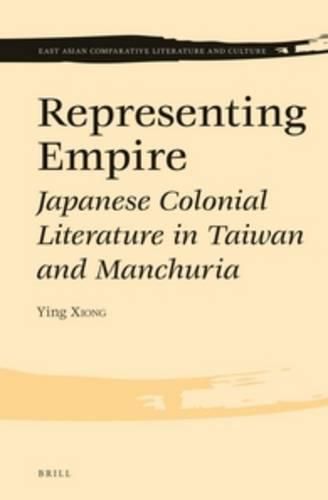 Cover image for Representing Empire: Japanese Colonial Literature in Taiwan and Manchuria