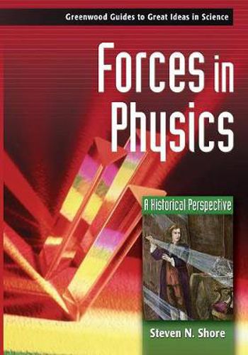 Cover image for Forces in Physics: A Historical Perspective