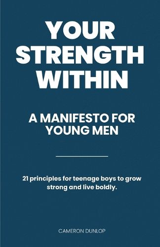 Cover image for Your Strength Within - A Manifesto for Young Men