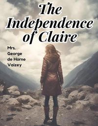 Cover image for The Independence of Claire