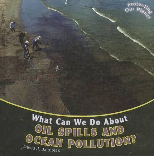 What Can We Do about Oil Spills and Ocean Pollution?