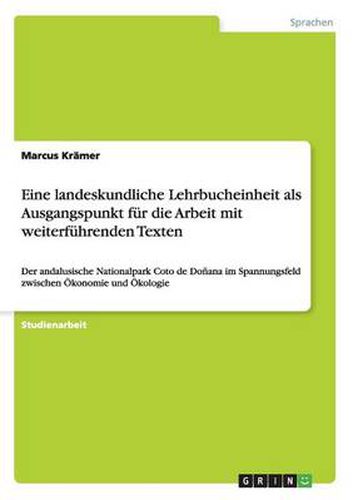 Cover image for Eine landeskundliche Lehrbucheinheit als Ausgangspunkt fur die Arbeit mit weiterfuhrenden Texten: Der andalusische Nationalpark Coto de Donana im Spannungsfeld zwischen OEkonomie und OEkologie