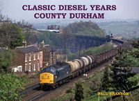 Cover image for Classic Diesel Years: County Durham