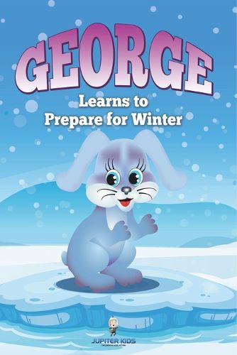 Cover image for George Learns to Prepare for Winter