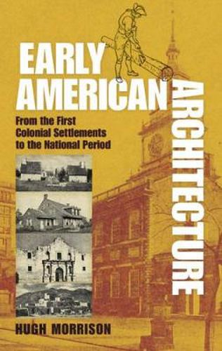 Cover image for Early American Architecture: From the First Colonial Settlements to the National Period