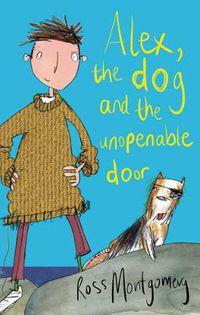 Cover image for Alex, the Dog and the Unopenable Door