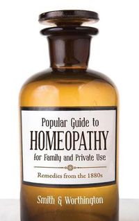 Cover image for Popular Guide to Homeopathy for Family and Private Use