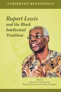 Cover image for Caribbean Reasonings: Rupert Lewis and the Black Intellectual Tradition