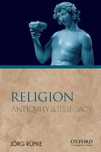 Cover image for Religion: Antiquity and Its Legacy