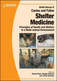 Cover image for BSAVA Manual of Canine and Feline Shelter Medicine: Principles of Health and Welfare in a Multi-animal Environment