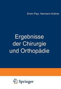 Cover image for Ergebnisse Der Chirurgie Und Orthopadie: Achtzehnter Band