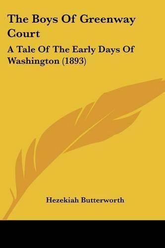 Cover image for The Boys of Greenway Court: A Tale of the Early Days of Washington (1893)