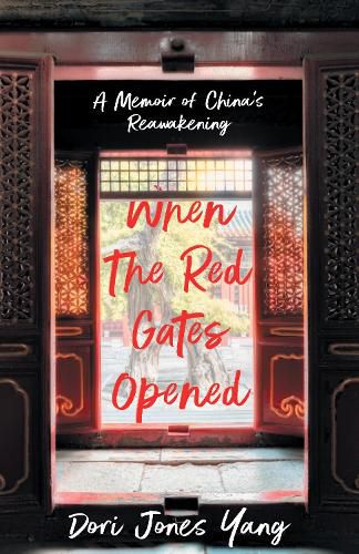 Cover image for When The Red Gates Opened: A Memoir of China's Reawakening