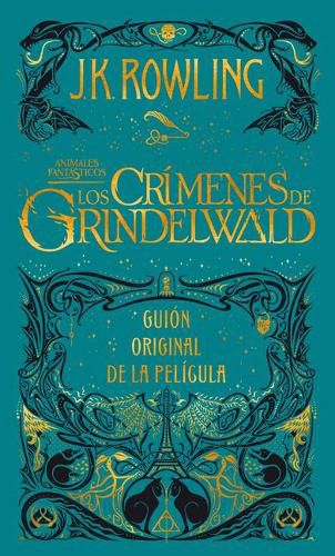 Los crimenes de Grindelwald. Guion original de la pelicula / The Crimes of Grindelwald: The Original Screenplay