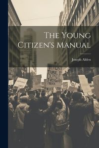 Cover image for The Young Citizen's Manual