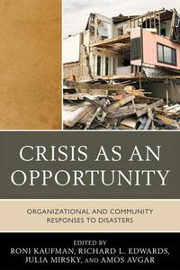 Cover image for Crisis as an Opportunity: Organizational and Community Responses to Disasters