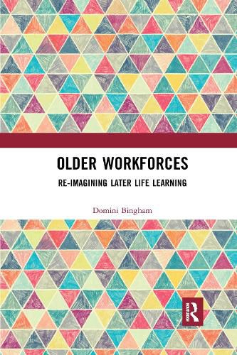 Cover image for Older Workforces: Re-imagining Later Life Learning