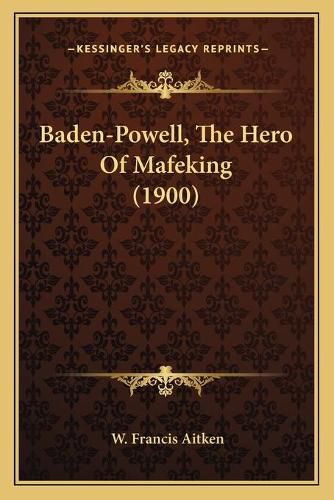 Cover image for Baden-Powell, the Hero of Mafeking (1900)