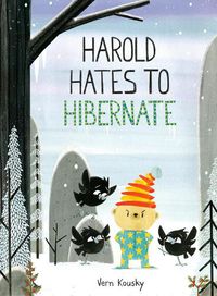 Cover image for Harold Hates to Hibernate