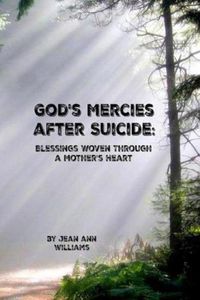 Cover image for God's Mercies after Suicide: Blessings Woven through a Mother's Heart