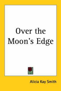 Cover image for Over the Moon's Edge