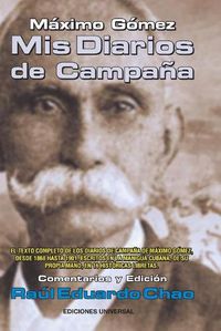 Cover image for Maximo Gomez: MIS Diarios de Campana