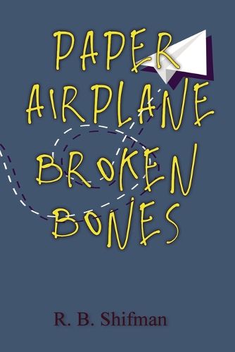 Cover image for Paper Airplane, Broken Bones