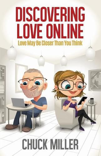 Cover image for Discovering Love Online: Love May Be Closer Than You Think