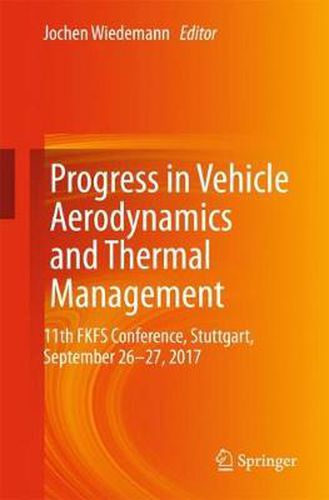 Cover image for Progress in Vehicle Aerodynamics and Thermal Management: 11th FKFS Conference, Stuttgart, September 26-27, 2017