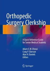 Cover image for Orthopedic Surgery Clerkship: A Quick Reference Guide for Senior Medical Students