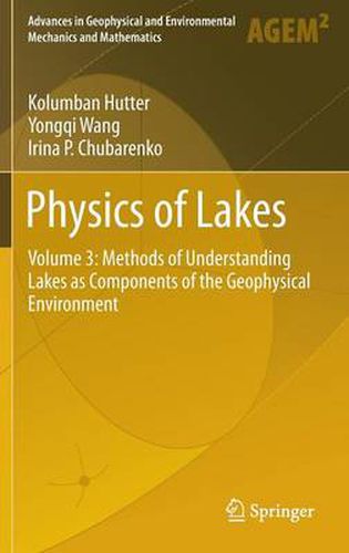 Cover image for Physics of Lakes: Volume 3: Methods of Understanding Lakes as Components of the Geophysical Environment