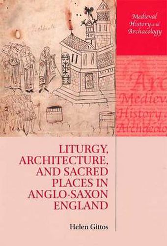 Cover image for Liturgy, Architecture, and Sacred Places in Anglo-Saxon England