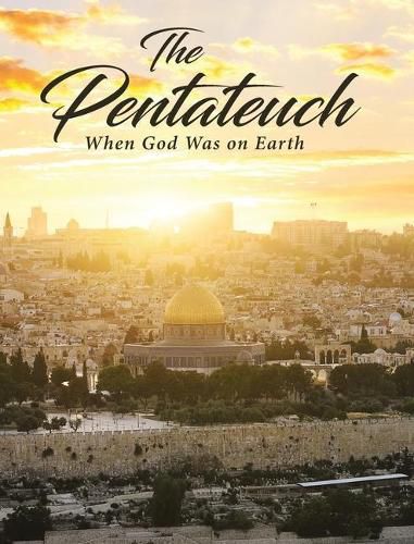 Cover image for The Pentateuch: When God Was on Earth