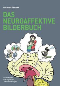 Cover image for Das Neuroaffektive Bilderbuch