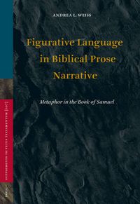 Cover image for Figurative Language in Biblical Prose Narrative: Metaphor in the Book of Samuel